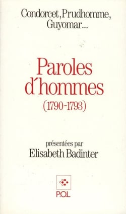 Paroles d'hommes (1790-1793) - Condorcet, Prudhomme, Guyomar...