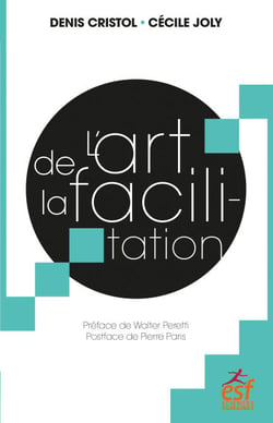L'art de la facilitation - Un art énergétique relationnel, une espérance pour la démocratie