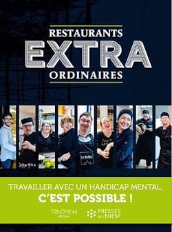 Restaurants extraordinaires - Travailler avec un handicap mental, c'est possible !