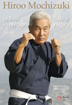 Hiroo Mochizuki : Le Budo en héritage