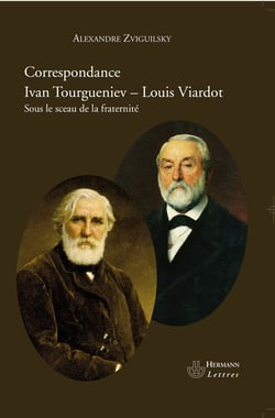 Correspondance Ivan Tourguéniev - Louis Viardot - Sous le sceau de la fraternité