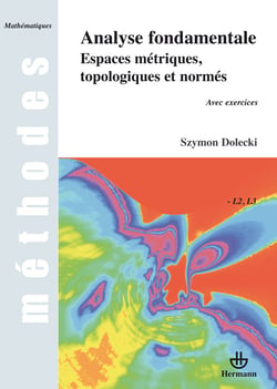 Analyse fondamentale - Espaces métriques, topologieques et normés. Avec exercices