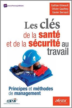 Les clés de la santé et de la sécurité au travail - Principes et méthodes de management