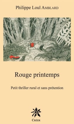 Rouge printemps - Petit thriller rural et sans prétention