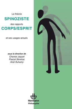 La théorie spinoziste des rapports corps/esprits et ses usages actuels