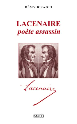 Lacenaire, poète assassin