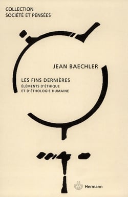 Les fins dernières - Éléments d'éthique et d'éthologie humaine