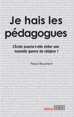 Je hais les pédagogues. L'école pourra-t-elle éviter une nouvelle guerre de religion ? - L'école pourra-t-elle éviter une nouvelle guerre de religions ?