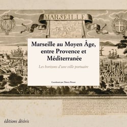 Marseille au Moyen-Âge, entre Provence et Méditéranée