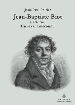Jean-Baptiste Biot (177-1862) - Un savant méconnu