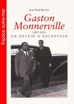 Gaston Monnerville (1897-1991) - Un destin d'exception