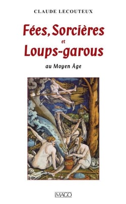 Fées, Sorcières et Loups-garous au Moyen Âge