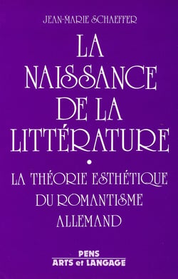 La naissance de la littérature - La théorie esthétique du romantisme allemand