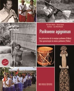 Parikwene agigniman - Une présentation de la musique parikwene (Palikur)