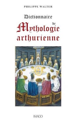 Dictionnaire de mythologie arthurienne