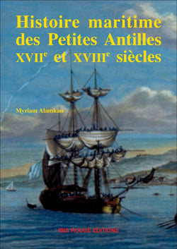 Histoire maritime des Petites Antilles 17e et 18e siècles