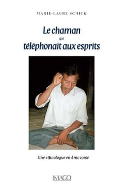 Le chaman qui téléphonait aux esprits
