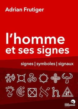 L'homme et ses signes - Signes/Symboles/Signaux