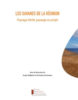 Les savanes de La Réunion - Paysage hérité, paysage en projet