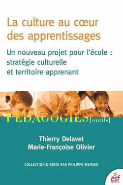 La Culture au coeur des apprentissages - Un nouveau projet pour l'école : stratégie culturelle et territoire apprenant
