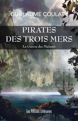 Pirates des trois mers - La guerre des maisons. Tome 1 - La Guerre des Maisons - Tome 1