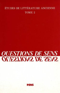 Questions de sens. Homère, Eschyle, Sophocle, Aristote, Virgile, Apulée, Clément d'Alexandrie