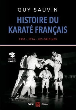 Histoire du karaté français 1951-1976 : les origines