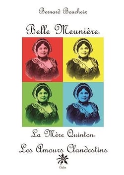 Belle Meunière - La Mère Quinton. Les Amours Clandestins