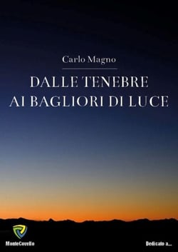 DALLE TENEBRE AI BAGLIORI DI LUCE
