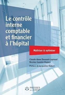 Le contrôle interne comptable et financier à l'hôpital - Maîtriser et optimiser