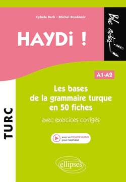 Haydi ! Les bases de la grammaire turque en 50 fiches (avec exercices corrigés) (fichier audio) A1-A2