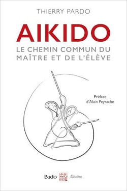 Aïkido - Le chemin commun du maître et de l'élève