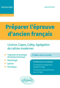 Préparer l'épreuve d'ancien français - Licence, Capes, Cafep, Agrégation de Lettres Modernes