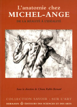 L'anatomie chez Michel-Ange - De la réalité à l'idéalité