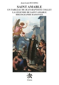 Saint Amable - Un tableau de Saint Jean-Batiste Collet - La légende de Saint Amable bibliographie raisonnée