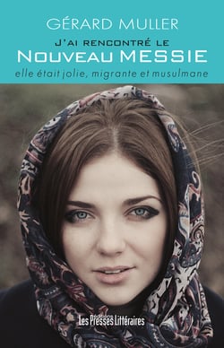 J'ai rencontré le nouveau messie elle était jolie, migrante et musulmane