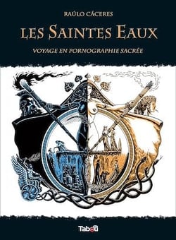 Les Saintes Eaux : Voyage en pornographie sacrée