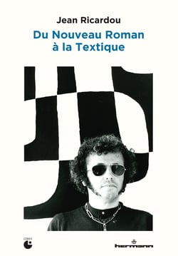 Du Nouveau Roman à la Textique - Pratique, pédagogie et théorie de l'écriture