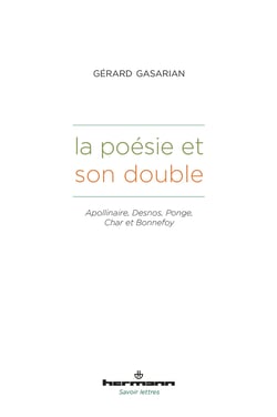 La poésie et son double - Apollinaire, Desnos, Ponge, Char et Bonnefoy