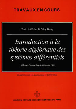 Introduction à la théorie algébrique des systèmes différentiels - Colloque Plans-sur-Bex I, printemps 1984