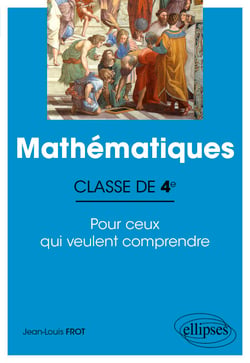 Mathématiques - Classe de 4e - Pour ceux qui veulent comprendre