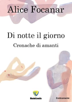 DI NOTTE IL GIORNO - CRONACHE DI AMANTI