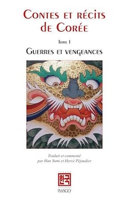 Contes et récits de Corée I - Guerres et vengeances