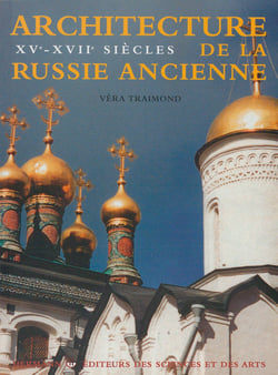 Architecture de la Russie ancienne, Volume 2 - XVe-XVIIe siècles