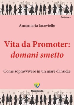 VITA DA PROMOTER: DOMANI SMETTO