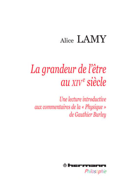 La grandeur de l'être au XIVe siècle - Une lecture introductive aux commentaires de la "Physique" de Gauthier Burley