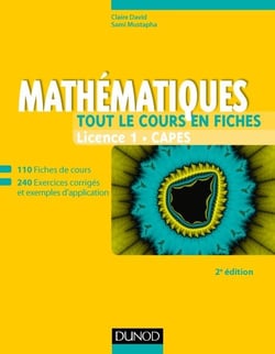 Mathématiques - Tout le cours en fiches - Licence 1 - Capes - 2e éd - 110 fiches de cours, 200 exercices et exemples d'application