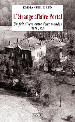 L'Étrange affaire Portal - Un fait divers entre deux mondes (1973-1975)