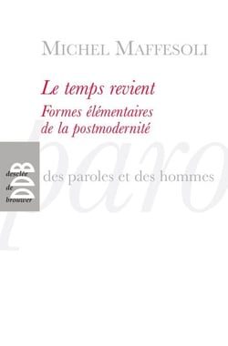 Le temps revient - Formes élémentaires de la postmodernité