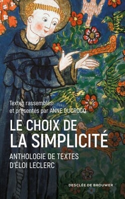 Le choix de la simplicité - Anthologie de textes d'Eloi Leclerc